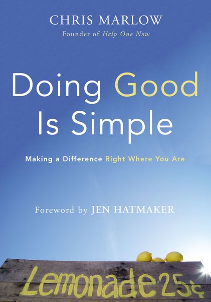 Doing Good Is Simple: Making a Difference Right Where You Are