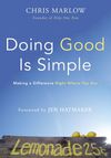 Doing Good Is Simple: Making a Difference Right Where You Are