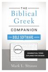 Biblical Greek Companion for Bible Software Users: Grammatical Terms Explained for Exegesis