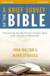 Brief Survey of the Bible Study Guide: Discovering the Big Picture of God's Story from Genesis to Revelation