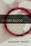 Giving Blood: A Fresh Paradigm for Preaching