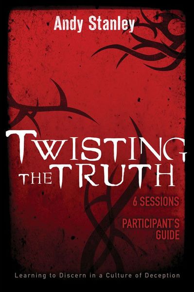 Twisting the Truth Bible Study Participant's Guide