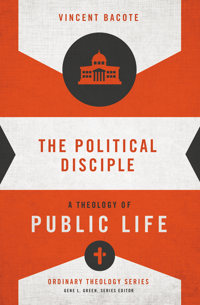 Political Disciple: A Theology of Public Life