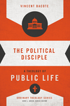 Political Disciple: A Theology of Public Life