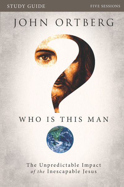 Who Is This Man? Bible Study Guide: The Unpredictable Impact of the Inescapable Jesus