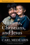 Muslims, Christians, and Jesus Participant's Guide
