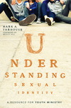 Understanding Sexual Identity: A Resource for Youth Ministry