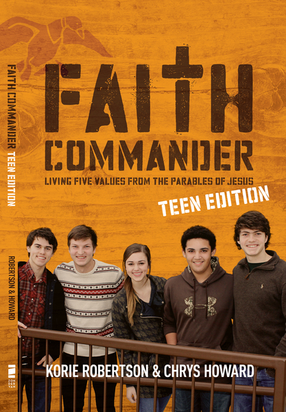 Faith Commander Teen Edition: Living Five Values from the Parables of Jesus