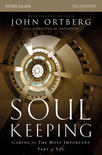 Soul Keeping Bible Study Guide: Caring for the Most Important Part of You