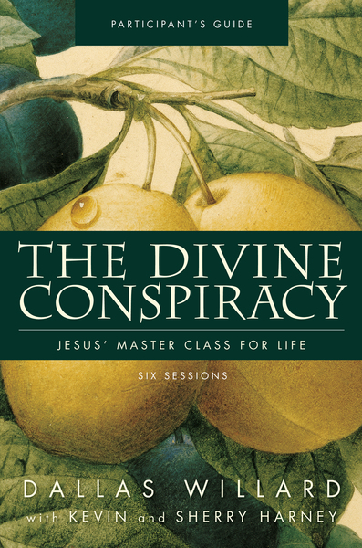 Divine Conspiracy Bible Study Participant's Guide: Jesus' Master Class for Life