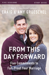 From This Day Forward Bible Study Guide: Five Commitments to Fail-Proof Your Marriage