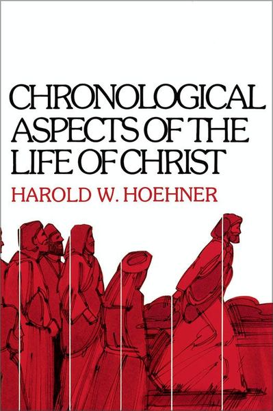 Chronological Aspects of the Life of Christ