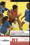 Developing Your SHAPE to Serve Others: Six Sessions on Ministry