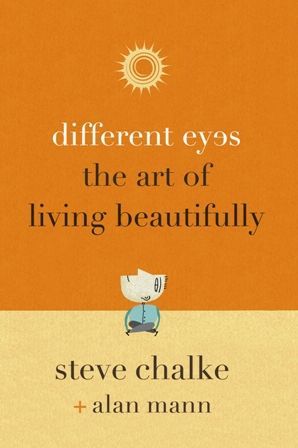 Different Eyes: The Art of Living Beautifully