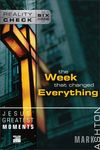 Jesus' Greatest Moments: The Week That Changed Everything