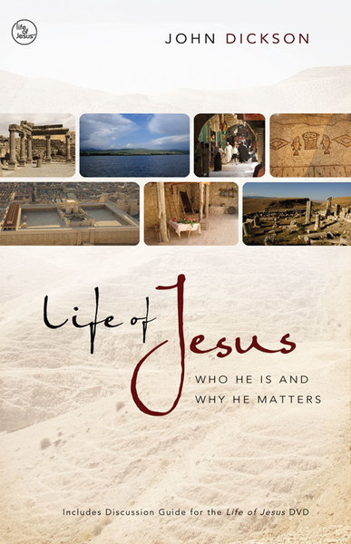 Life of Jesus: Who He Is and Why He Matters