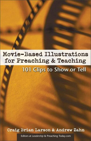 Movie-Based Illustrations for Preaching and Teaching