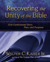 Recovering the Unity of the Bible: One Continuous Story, Plan, and Purpose