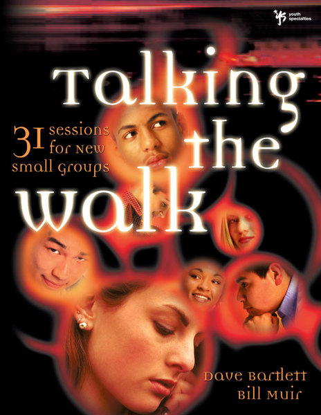 Talking the Walk: 31 Sessions for New Small Groups