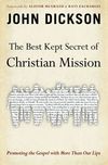Best Kept Secret of Christian Mission: Promoting the Gospel with More Than Our Lips