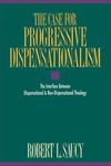 Case for Progressive Dispensationalism: The Interface Between Dispensational and Non-Dispensational Theology