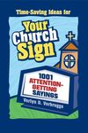 Your Church Sign: 1001 Attention-Getting Sayings