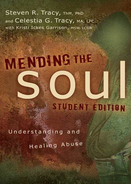 Mending the Soul Student Edition: Understanding and Healing Abuse