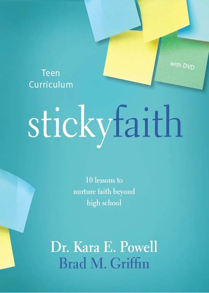 Sticky Faith Teen Curriculum: 10 Lessons to Nurture Faith Beyond High School