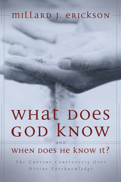 What Does God Know and When Does He Know It?: The Current Controversy over Divine Foreknowledge