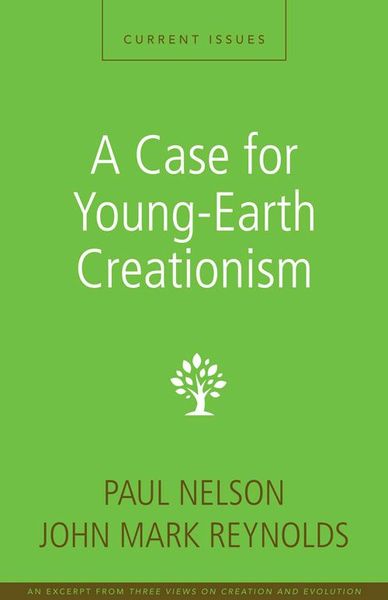 Case for Young-Earth Creationism: A Zondervan Digital Short