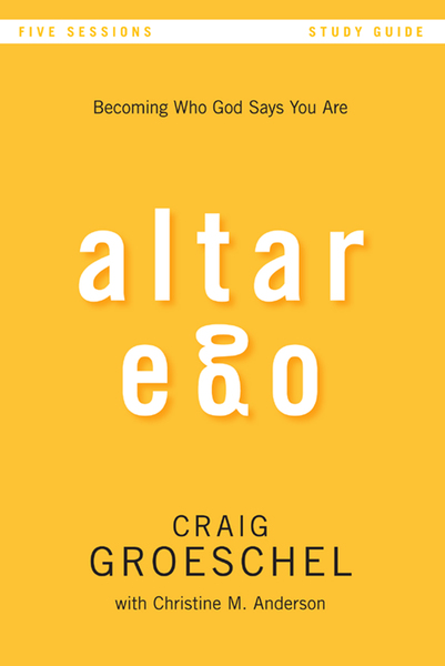 Altar Ego Bible Study Guide: Becoming Who God Says You Are