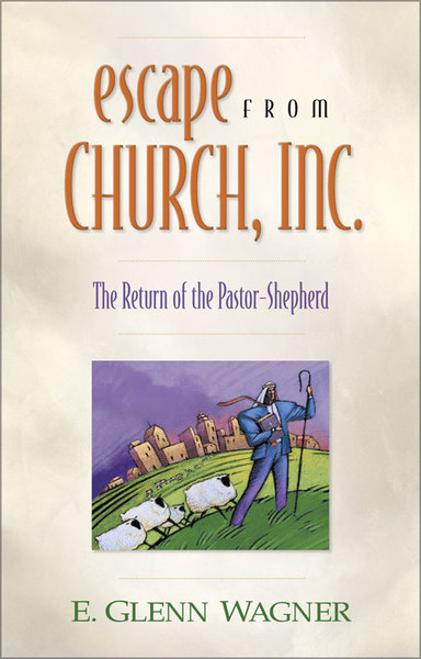 Escape from Church, Inc.: The Return of the Pastor-Shepherd