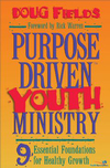 Purpose Driven Youth Ministry: 9 Essential Foundations for Healthy Growth