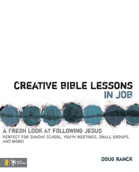 Creative Bible Lessons in Job: A Fresh Look at Following Jesus