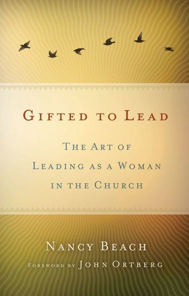 Gifted to Lead: The Art of Leading as a Woman in the Church