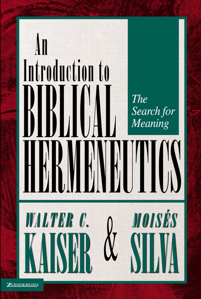 Introduction to Biblical Hermeneutics: The Search for Meaning