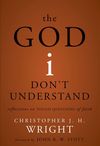 God I Don't Understand: Reflections on Tough Questions of Faith