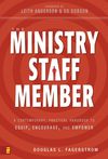 Ministry Staff Member: A Contemporary, Practical Handbook to Equip, Encourage, and Empower