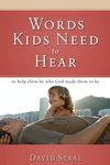 Words Kids Need to Hear: To Help Them Be Who God Made Them to Be