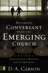 Becoming Conversant with the Emerging Church: Understanding a Movement and Its Implications