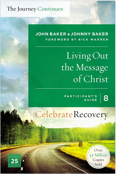 Living Out the Message of Christ: The Journey Continues, Participant's Guide 8: A Recovery Program Based on Eight Principles from the Beatitudes