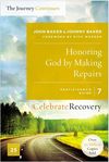 Honoring God by Making Repairs: The Journey Continues, Participant's Guide 7: A Recovery Program Based on Eight Principles from the Beatitudes