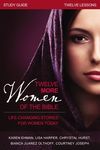 Twelve More Women of the Bible Study Guide: Life-Changing Stories for Women Today