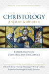 Christology, Ancient and Modern: Explorations in Constructive Dogmatics