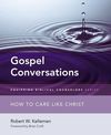 Gospel Conversations: How to Care Like Christ