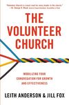 Volunteer Church: Mobilizing Your Congregation for Growth and Effectiveness