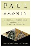 Paul and Money: A Biblical and Theological Analysis of the Apostle’s Teachings and Practices
