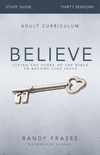 Believe Study Guide: Living the Story of the Bible to Become Like Jesus