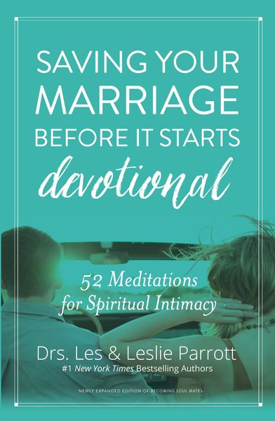 Saving Your Marriage Before It Starts Devotional: 52 Meditations for Spiritual Intimacy