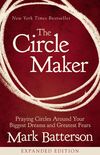 Circle Maker: Praying Circles Around Your Biggest Dreams and Greatest Fears